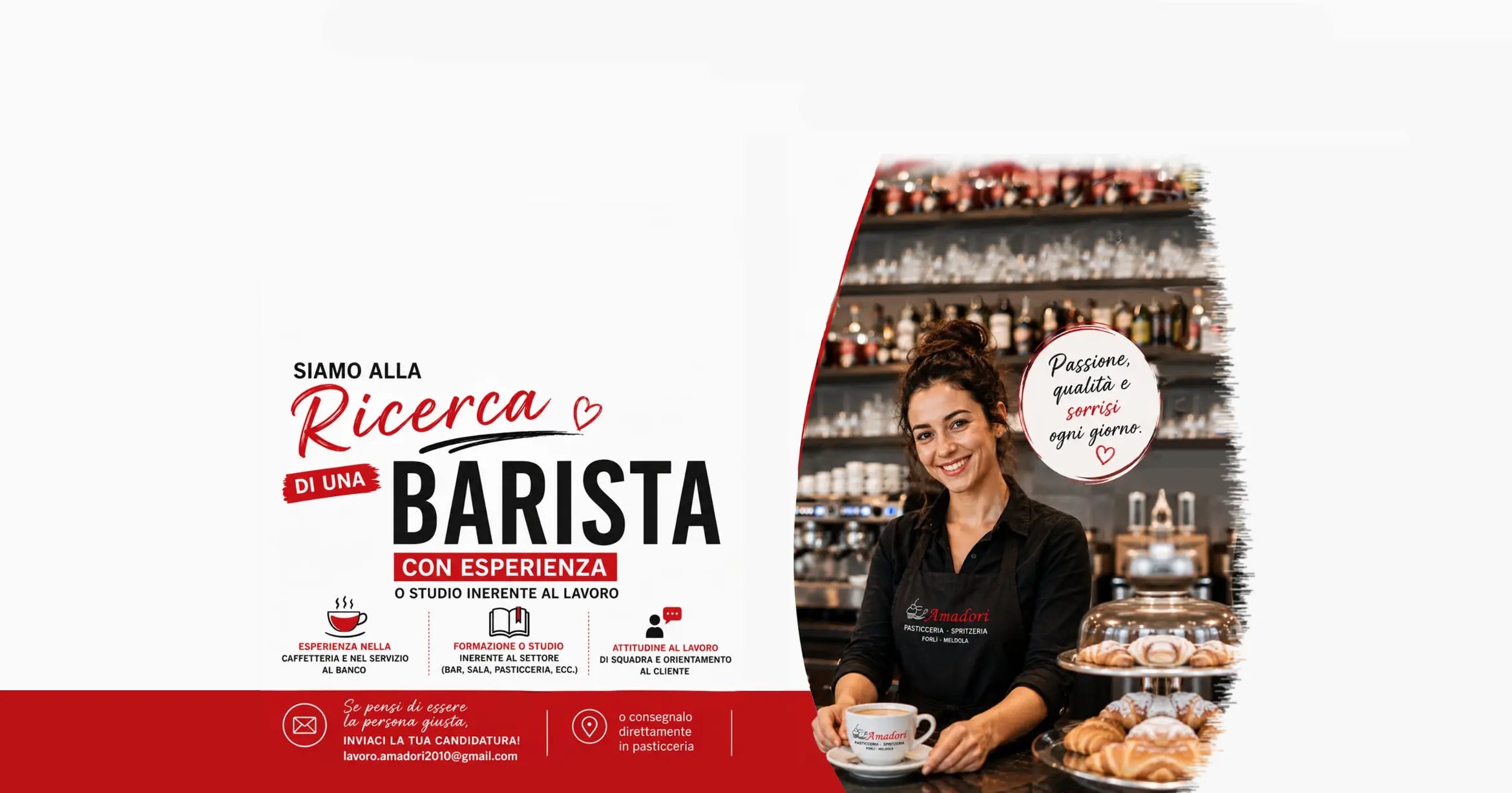 Siamo alla ricerca di una barista con esperienza o studio inerente al lavoro. Invia il tuo CV a lavoro.amadori2010@gmail.com o consegnalo direttamente in pasticceria.